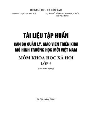 Tài liệu tập huấn cán bộ quản lý, giáo viên triển khai mô hình trường học mới Việt Nam môn Khoa học xã hội lớp 6